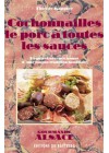 Cochonailles Le porc à toutes les sauces