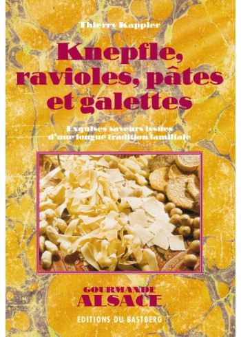 Knepfle, ravioles, pâtes et galettes