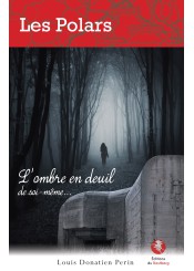 L'ombre en deuil de soi-même...