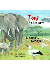 Toni le cigogneau - Au coeur de l'Afrique