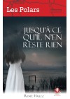 Jusqu’à ce qu’il n’en reste rien